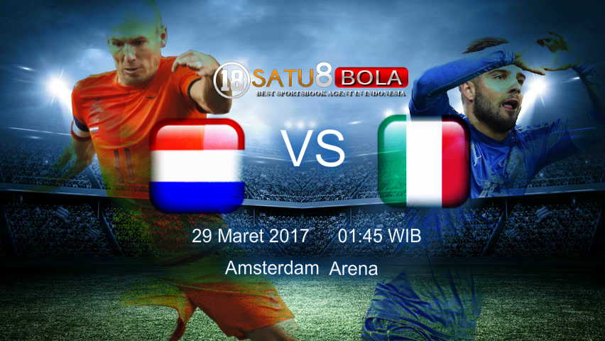 Prediksi Belanda vs Italia 29 Maret 2017